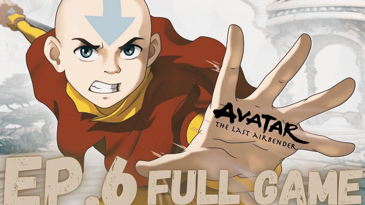 AVATAR: THE LAST AIRBENDER Gameplay Walkthrough EP.6- Fortress FULL GAME