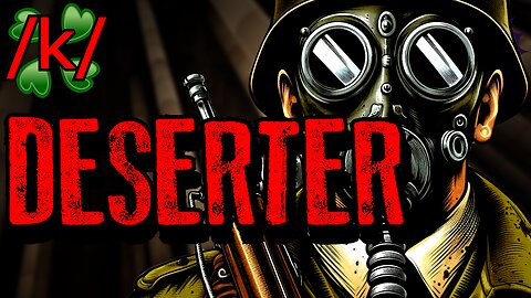 The Deserter | 4chan /k/ Russian Military Greentext Stories Thread