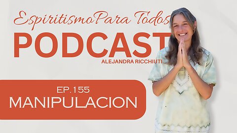 MANIPULACION - ep.155 - 15-06-2025 - Espiritismo para Todos con Alejandra Ricchiuti - #espiritismo #manipulacion