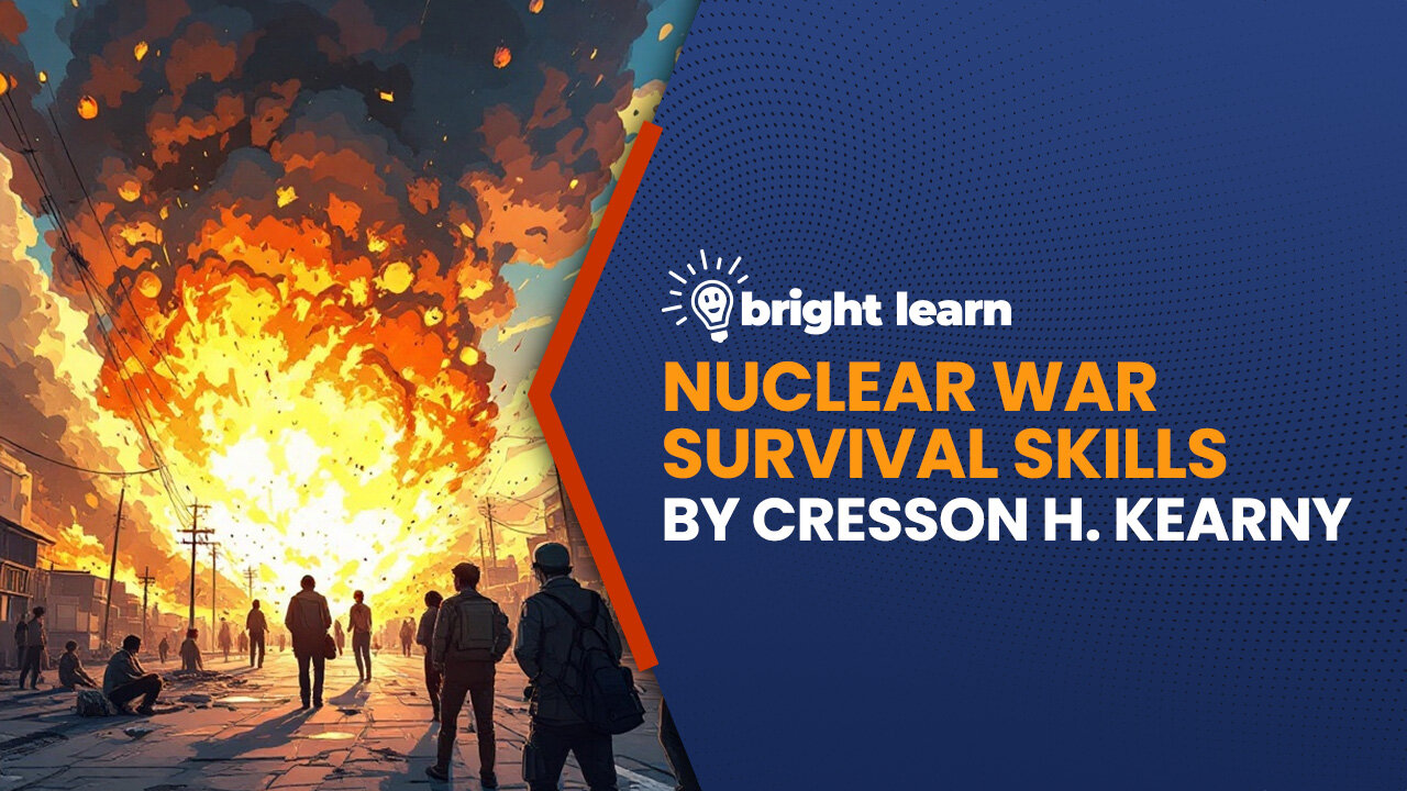 BrightLearn - Nuclear War Survival Skills by Cresson H. Kearny