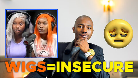 Why Black Women Need to Ditch Wigs & Embrace Natural Hair | The Truth Men Won’t Say Out Loud