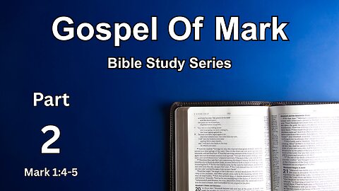 Mark 1:4-5 Inductive Bible Study: John the Baptist’s Ministry Unveiled – Mark's Gospel Part 2