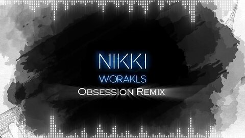Worakls - Nikki (Obession Remix)feat. C.P.B.C.