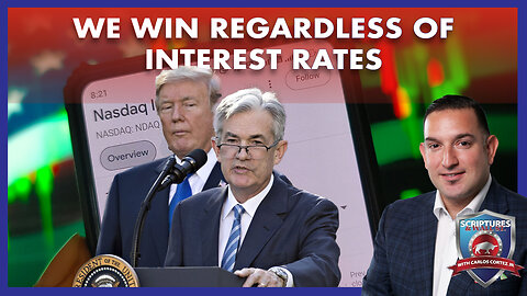 SCRIPTURES AND WALLSTREET - WE WIN REGARDLESS OF INTEREST RATES