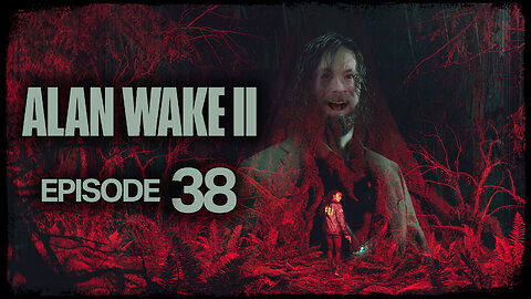 Alan Wake 2 // Episode 38 // THE LOST FILM // Gameplay Walkthrough