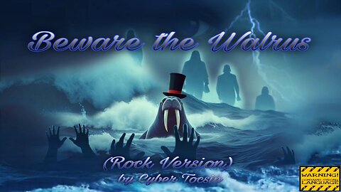 Beware The Walrus! (Rock Version)