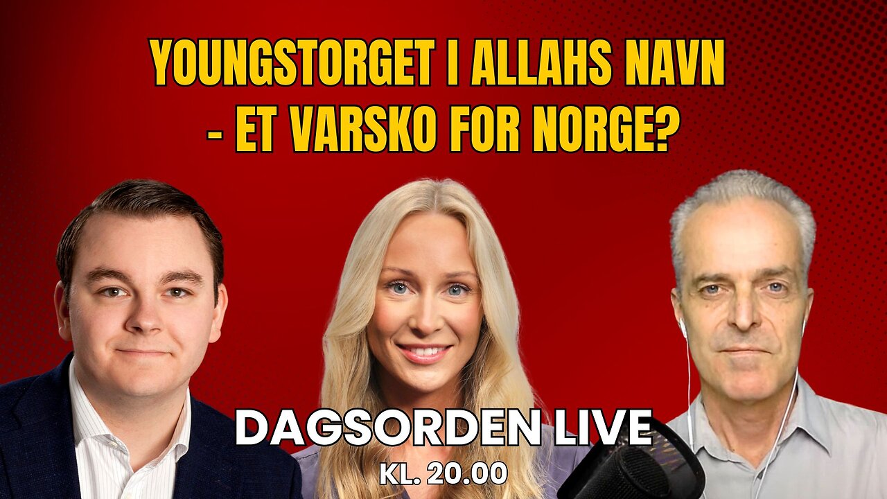 Youngstorget i Allahs navn – et varsko for Norge? | Dagsorden 24. juni