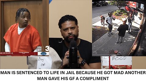 MAN IS SENTENCED TO LIFE IN JAIL BECAUSE HE GOT MAD ANOTHER MAN GAVE HIS GF A COMPLIMENT