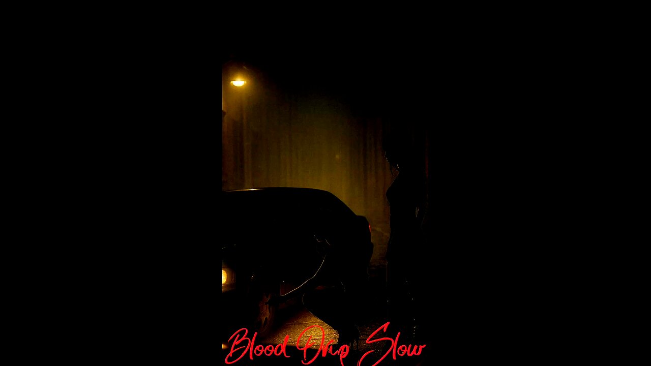 Blood Drip Slow Part 2