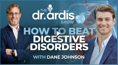 Dr. 'Bryan Ardis': How to Beat Digestive Disorders w/Dane Johnson