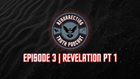 Episode 3 | Revelation Pt 1