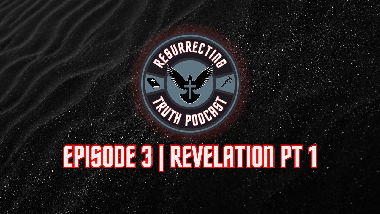 Episode 3 | Revelation Pt 1