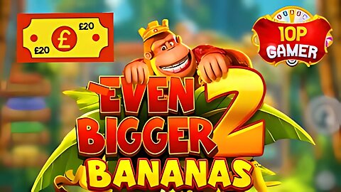 £20 vs King Kong Cash Even Bigger Bananas 2!