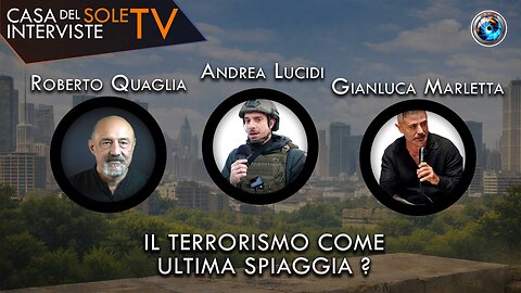 Quaglia, Marletta, Lucidi: il terrorismo come ultima spiaggia ?