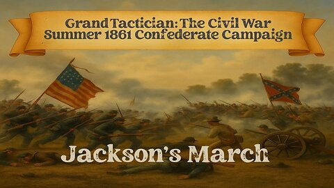 Grand Tactician: The Civil War Summer 1861 Confederate Campaign Episode 16