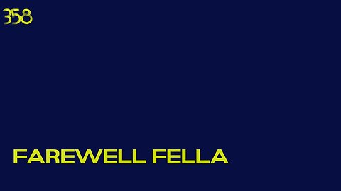 Midnight Oblivion Pt 358: Farewell Fella