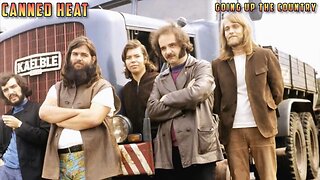 Canned Heat - Going Up The Country