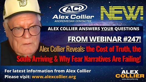 Alex Collier Reveals: the Cost of Truth, the Souls Arriving & Why Fear Narratives Are Failing! *NEW*