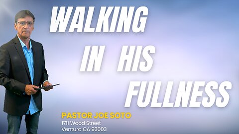 Walking in His Fullness