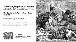 The Comforter in Persecution—John 15:26-16:4