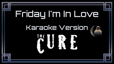 The Cure - Friday I'm In Love (CC)