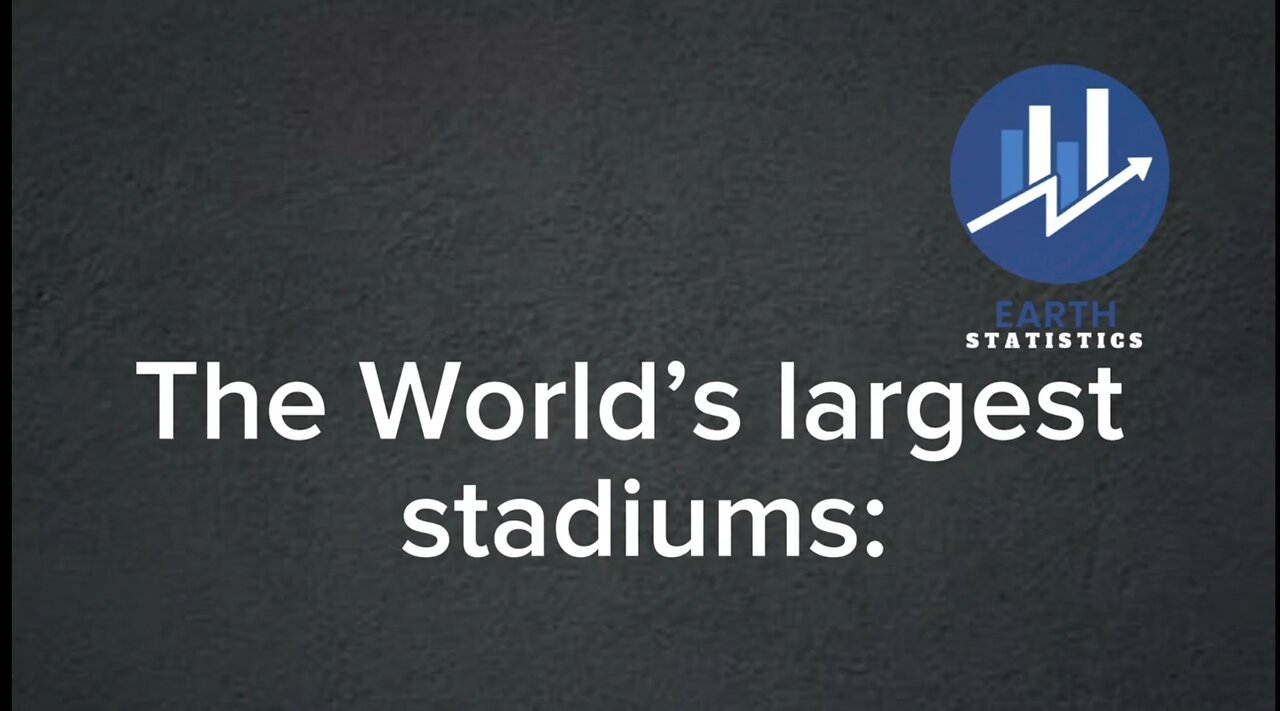 The World’s largest stadiums...