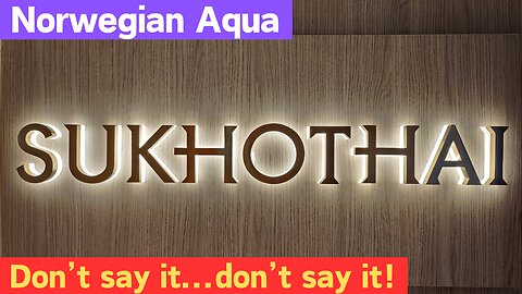 You call this NEW??? Sukhothai on Norwegian Aqua