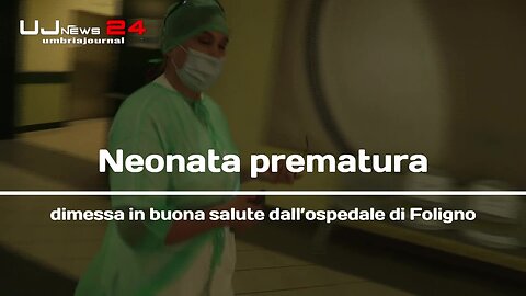 Neonata prematura dimessa in buona salute dall’ospedale di Foligno