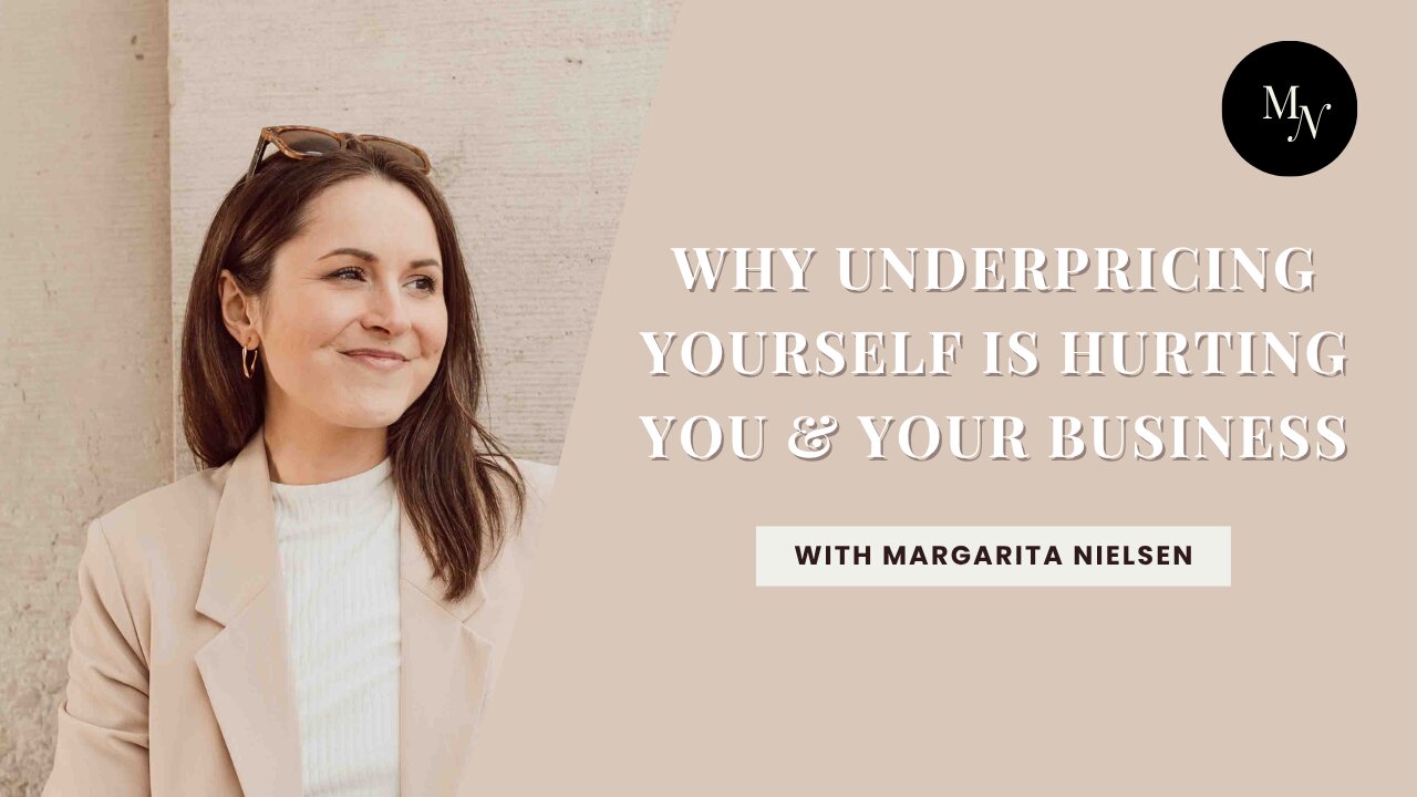 Why Underpricing Yourself Is Hurting You & Your Business
