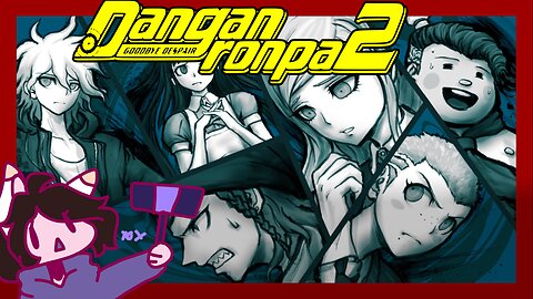Livestream of Danganronpa 2 5/31/2025