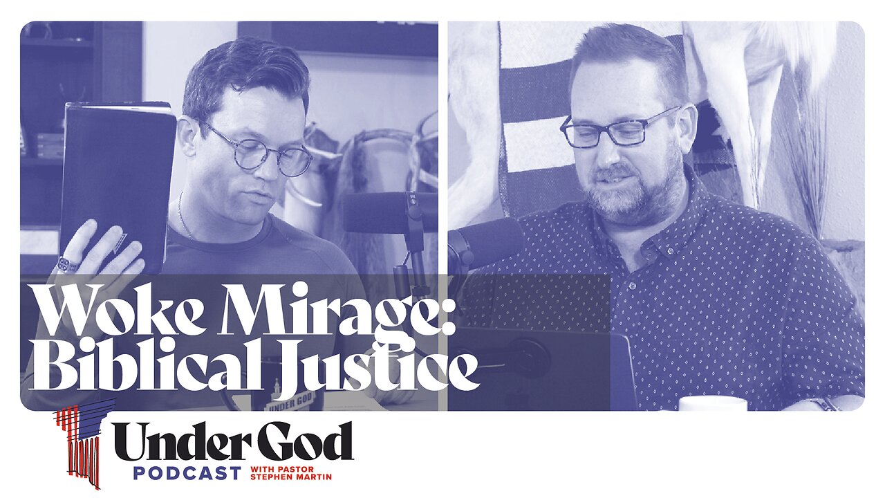 0143 | Woke Mirage: Biblical Justice