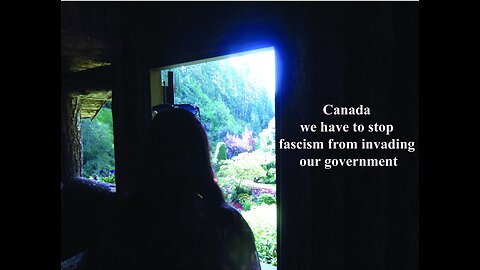 Canada we have to stop fascism from invading our government