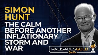 Simon Hunt: The Calm Before Another Inflationary Storm and War