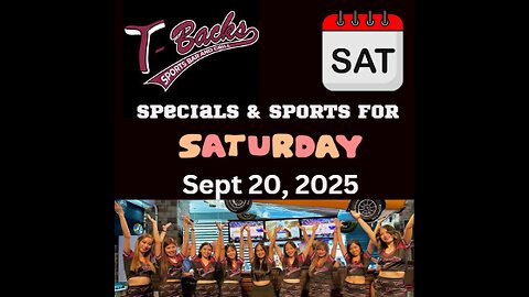 T-Backs Sports Bar and Grill Sports Schedule and Pizza special for Saturday September 20, 2025