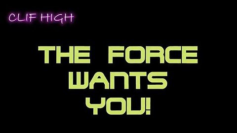 "Clif High's Cosmic Call: The Force Wants YOU! - A Compelling Exploration"
