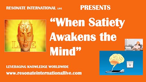 “When Satiety Awakens the Mind”