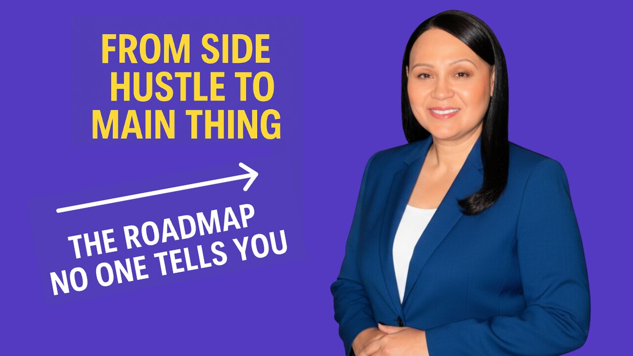 From Side Hustle to Main Thing:The Roadmap No One Tells You.