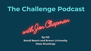Ep.103 - Bondi Beach Shooting and Brown University Mass Shooting
