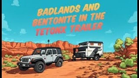 Adventure #4 | Badlands and Bentonite in the TetonX | Off-Road Camping Southern Utah