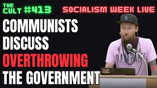 The Cult #413: Communists Discuss Overthrowing The Government