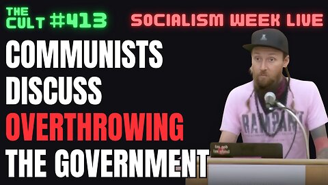 The Cult #413: Communists Discuss Overthrowing The Government
