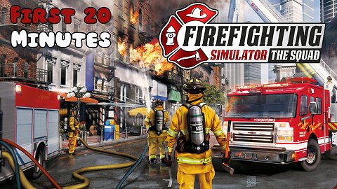 Firefighting Simulator - The Squad l First 20 Minutes (No Commentary Gameplay)