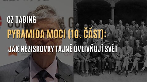 Pyramida moci (10. část): Jak neziskové organizace ovládají svět a politiku (CZ DABING)