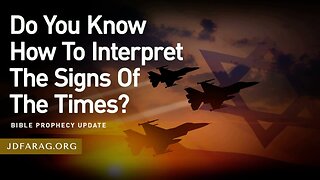 Do You Know How To Interpret The Signs Of The Times? - Prophecy Update 06/08/25 - J.D. Farag