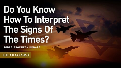 Do You Know How To Interpret The Signs Of The Times? - Prophecy Update 06/08/25 - J.D. Farag