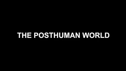 the posthuman