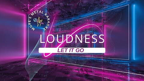 Loudness - Let It Go Karaoke