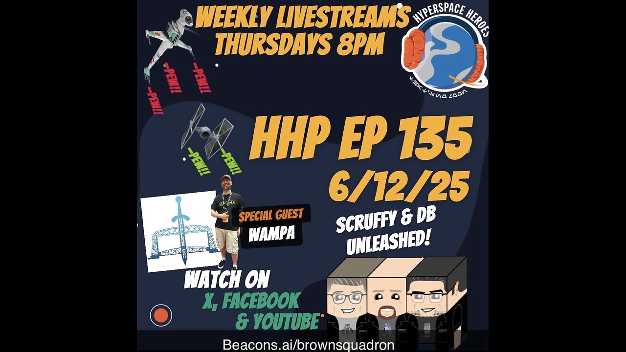 Hyperspace Heroes Podcast Episode 135 - Excalibur Con update with Brown 36 Wampa!