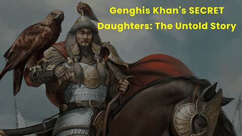 Genghis Khan's SECRET Daughters The Untold Story