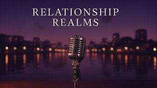 Late Night Love: Relationship Realms